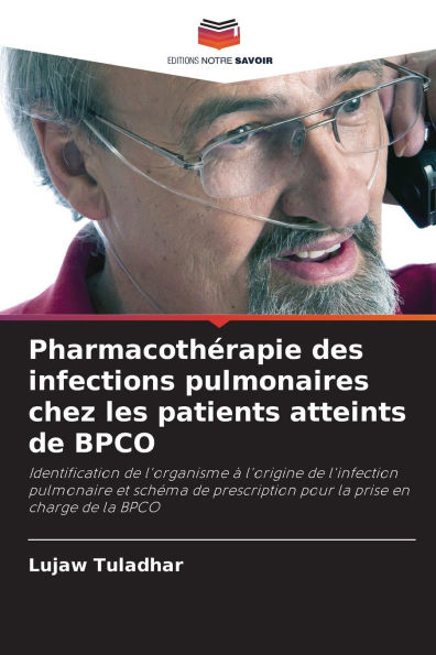 Pharmacothï¿½rapie des infections pulmonaires chez les patients atteints de BPCO