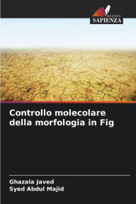 Title: Controllo molecolare della morfologia in Fig, Author: Ghazala Javed