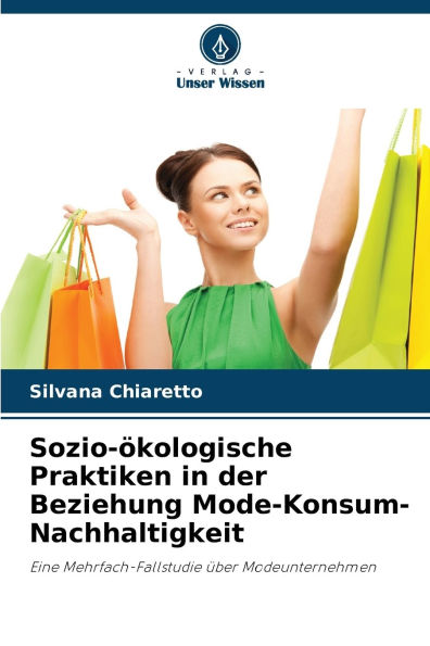 Sozio-ï¿½kologische Praktiken in der Beziehung Mode-Konsum-Nachhaltigkeit