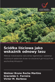Title: Ściï¿½lka liściowa jako wskaźnik odnowy lasu, Author: Walmer Bruno Rocha Martins