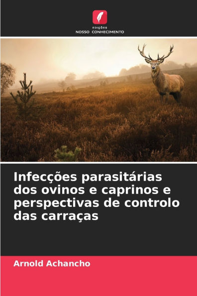Infecï¿½ï¿½es parasitï¿½rias dos ovinos e caprinos e perspectivas de controlo das carraï¿½as