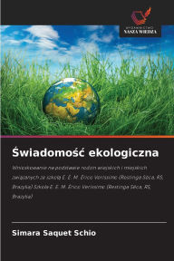 Title: Świadomośc ekologiczna, Author: Simara Saquet Schio