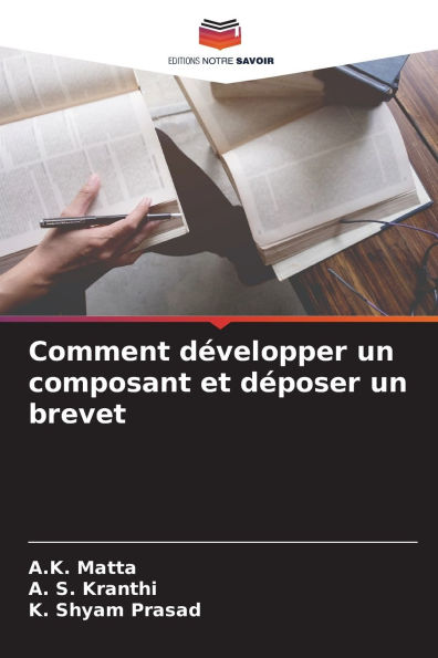 Comment dï¿½velopper un composant et dï¿½poser un brevet
