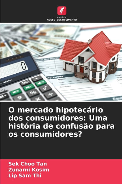 O mercado hipotecï¿½rio dos consumidores: Uma histï¿½ria de confusï¿½o para os consumidores?