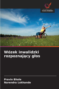 Title: Wï¿½zek inwalidzki rozpoznający glos, Author: Pravin Bhole