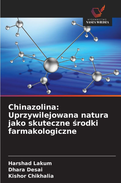 Chinazolina: Uprzywilejowana natura jako skuteczne środki farmakologiczne