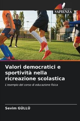 Valori democratici e sportivit� nella ricreazione scolastica