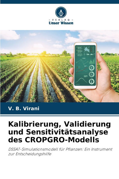 Kalibrierung, Validierung und Sensitivitï¿½tsanalyse des CROPGRO-Modells