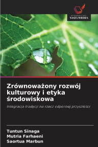 Title: Zrï¿½wnoważony rozwï¿½j kulturowy i etyka środowiskowa, Author: Tuntun Sinaga