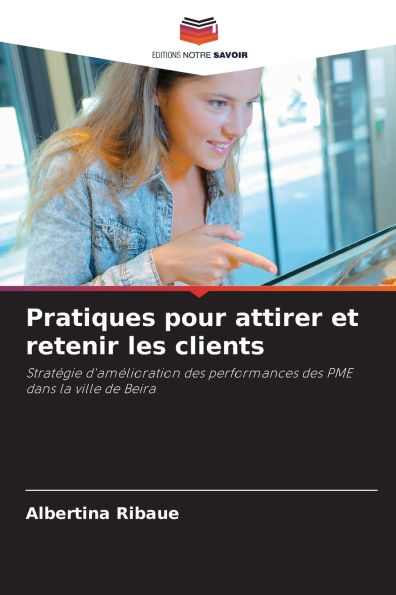 Pratiques pour attirer et retenir les clients