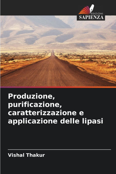 Produzione, purificazione, caratterizzazione e applicazione delle lipasi
