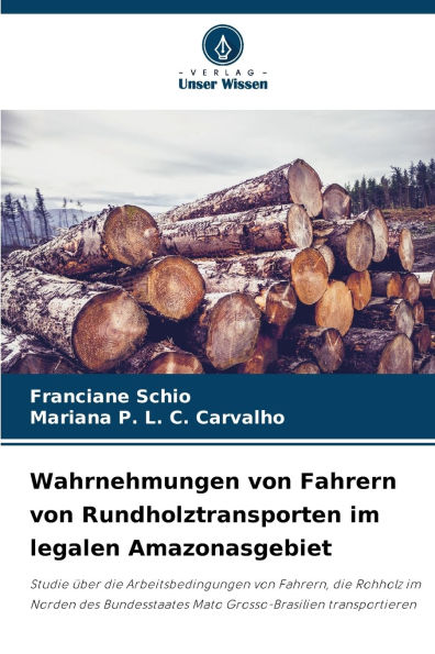 Wahrnehmungen von Fahrern von Rundholztransporten im legalen Amazonasgebiet