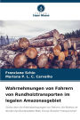 Wahrnehmungen von Fahrern von Rundholztransporten im legalen Amazonasgebiet