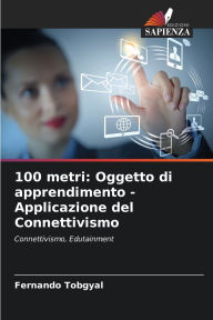 Title: 100 metri: Oggetto di apprendimento - Applicazione del Connettivismo, Author: Fernando Tobgyal