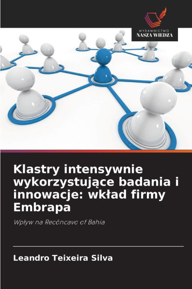 Klastry intensywnie wykorzystujące badania i innowacje: wklad firmy Embrapa