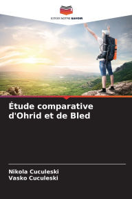 Title: ï¿½tude comparative d'Ohrid et de Bled, Author: Nikola Cuculeski