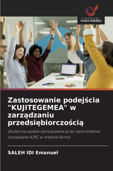 Zastosowanie podejścia "KUJITEGEMEA" w zarządzaniu przedsiębiorczością