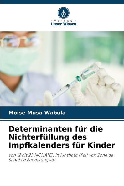 Determinanten fï¿½r die Nichterfï¿½llung des Impfkalenders fï¿½r Kinder