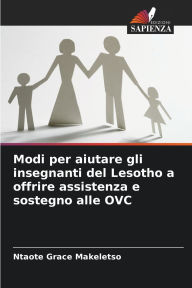 Title: Modi per aiutare gli insegnanti del Lesotho a offrire assistenza e sostegno alle OVC, Author: Ntaote Grace Makeletso