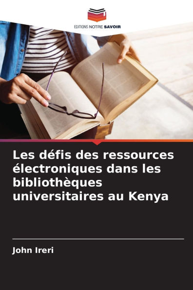 Les dï¿½fis des ressources ï¿½lectroniques dans les bibliothï¿½ques universitaires au Kenya