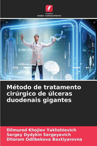 Mï¿½todo de tratamento cirï¿½rgico de ï¿½lceras duodenais gigantes