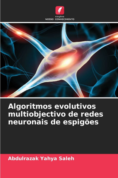 Algoritmos evolutivos multiobjectivo de redes neuronais de espig�es