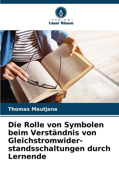 Die Rolle von Symbolen beim Verstï¿½ndnis von Gleichstromwider-standsschaltungen durch Lernende