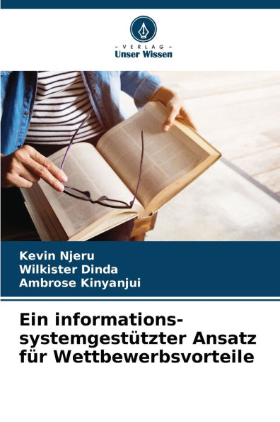 Ein informations-systemgestï¿½tzter Ansatz fï¿½r Wettbewerbsvorteile