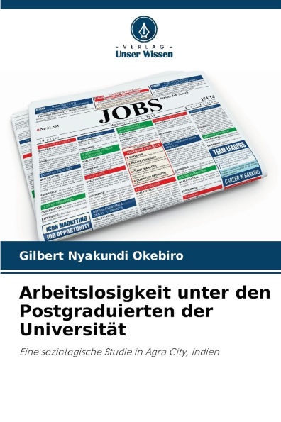 Arbeitslosigkeit unter den Postgraduierten der Universitï¿½t