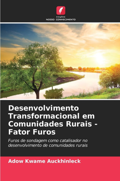 Desenvolvimento Transformacional em Comunidades Rurais - Fator Furos