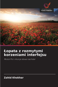 Title: Lopata z rozmytymi korzeniami interfejsu, Author: Zahid Khokhar