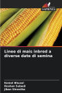 Linee di mais inbred a diverse date di semina