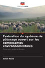 ï¿½valuation du systï¿½me de pï¿½turage ouvert sur les composantes environnementales