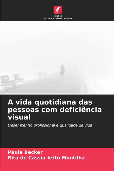 A vida quotidiana das pessoas com deficiï¿½ncia visual