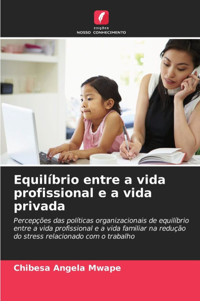Equilï¿½brio entre a vida profissional e a vida privada