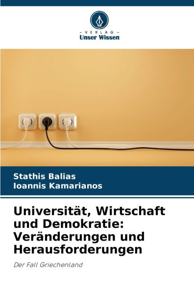 Universitï¿½t, Wirtschaft und Demokratie: Verï¿½nderungen und Herausforderungen