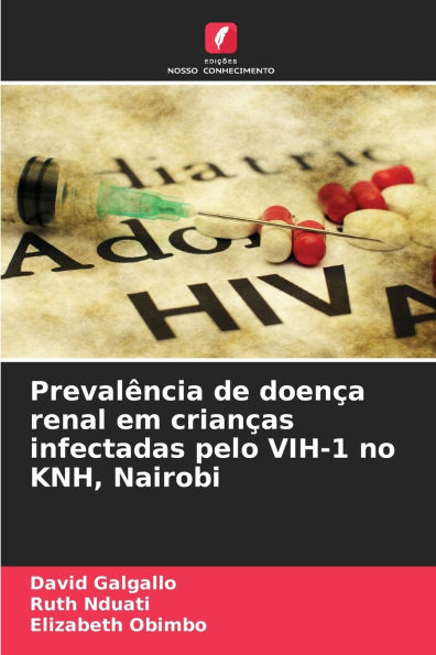 Prevalï¿½ncia de doenï¿½a renal em crianï¿½as infectadas pelo VIH-1 no KNH, Nairobi