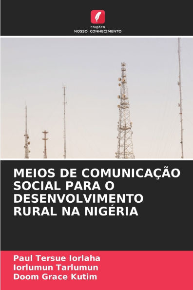 Meios de Comunicaï¿½ï¿½o Social Para O Desenvolvimento Rural Na Nigï¿½ria