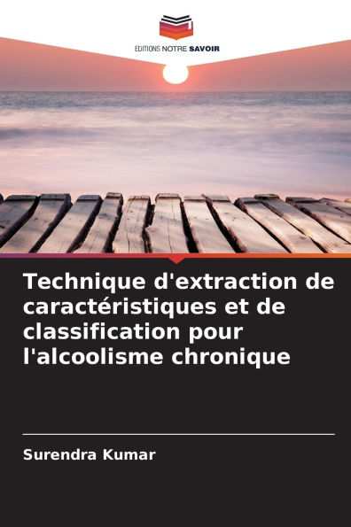 Technique d'extraction de caractï¿½ristiques et de classification pour l'alcoolisme chronique