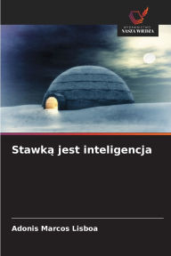 Title: Stawką jest inteligencja, Author: Adonis Marcos Lisboa