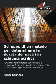 Title: Sviluppo di un metodo per determinare la durata dei nastri in schiuma acrilica, Author: Rahal Rasheed