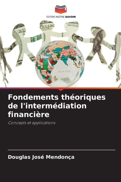 Fondements thï¿½oriques de l'intermï¿½diation financiï¿½re