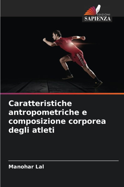 Caratteristiche antropometriche e composizione corporea degli atleti