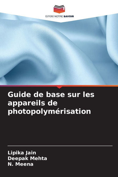 Guide de base sur les appareils de photopolymï¿½risation