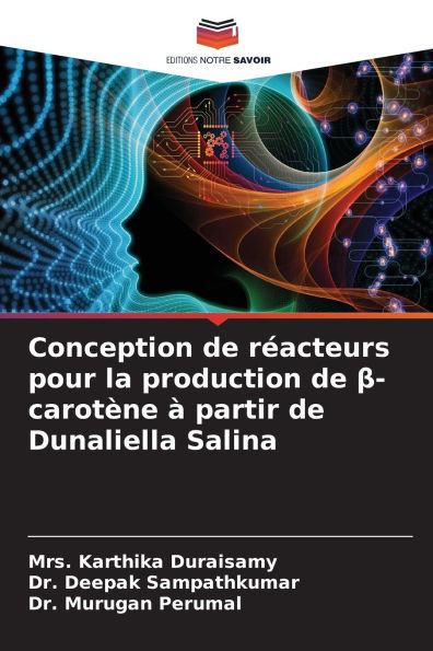 Conception de rï¿½acteurs pour la production de β-carotï¿½ne ï¿½ partir de Dunaliella Salina