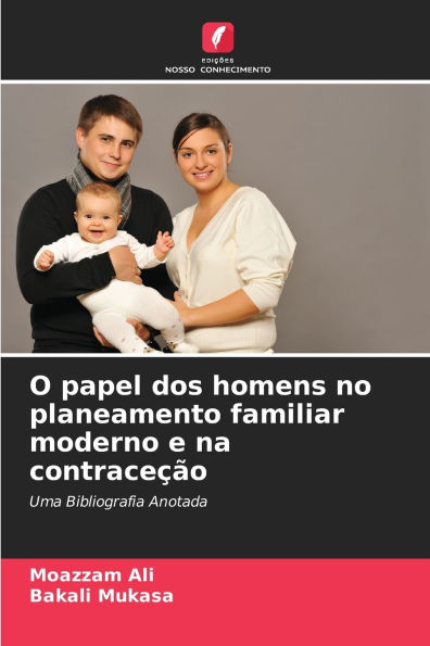 O papel dos homens no planeamento familiar moderno e na contraceï¿½ï¿½o