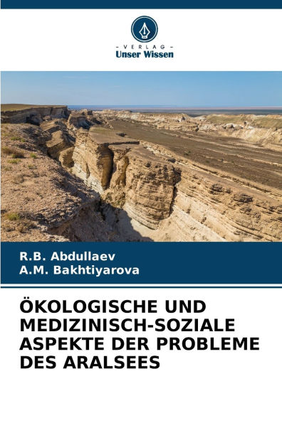 ï¿½kologische Und Medizinisch-Soziale Aspekte Der Probleme Des Aralsees