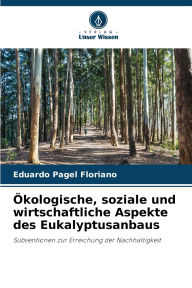 Title: ï¿½kologische, soziale und wirtschaftliche Aspekte des Eukalyptusanbaus, Author: Eduardo Pagel Floriano
