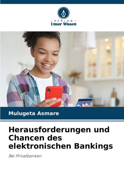 Herausforderungen und Chancen des elektronischen Bankings
