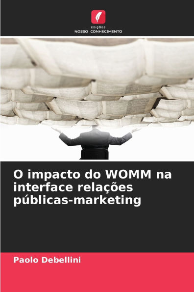 O impacto do WOMM na interface relaï¿½ï¿½es pï¿½blicas-marketing